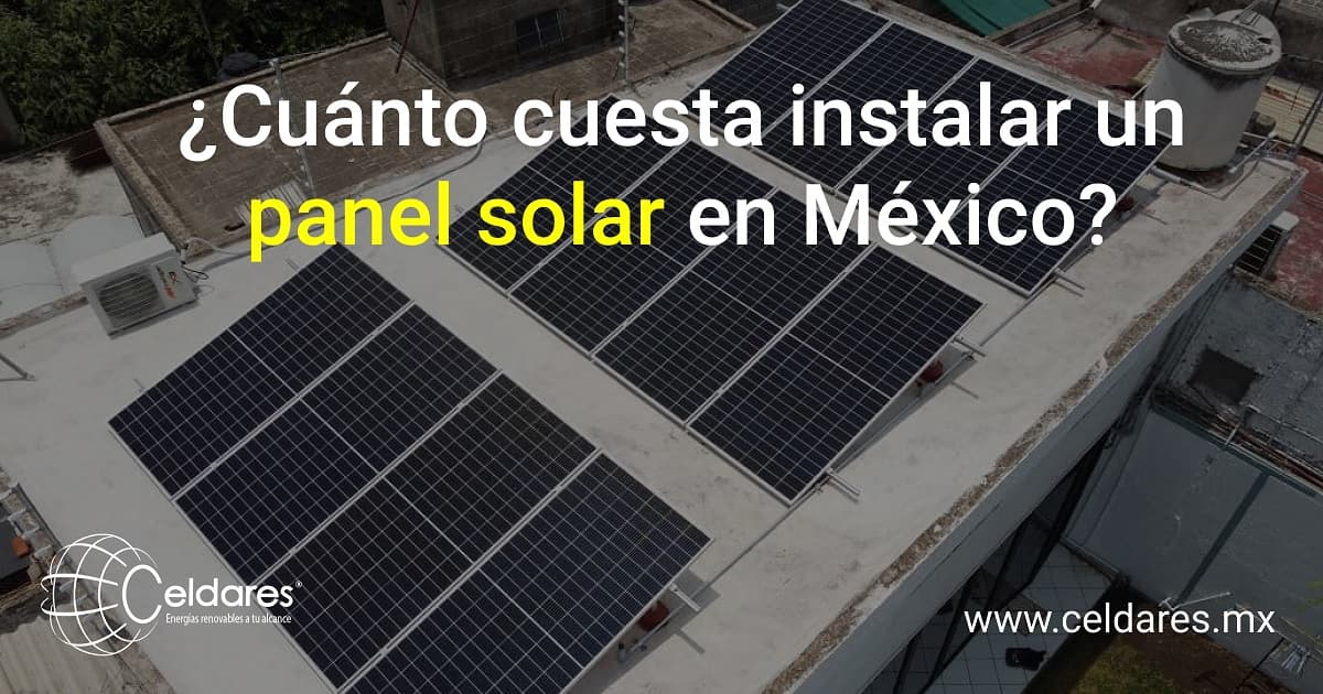 ¿Cuánto cuesta instalar un panel solar en México?